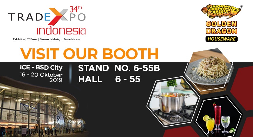 Golden Dragon Houseware on 34th Trade Expo Indonesia. ICE BSD (16-20 Okt 2019)